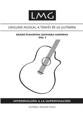 Lenguaje musical a traves de la guitarra (Volumen I)