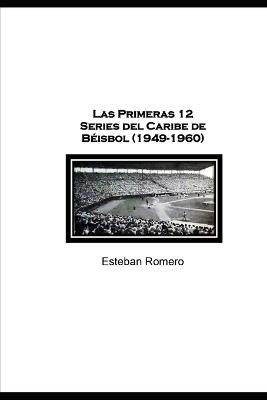 Las primeras 12 Series del Caribe (1949-60)