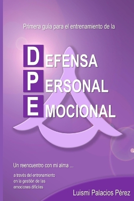 Primera guia para el entrenamiento de la Defensa Personal Emocional.