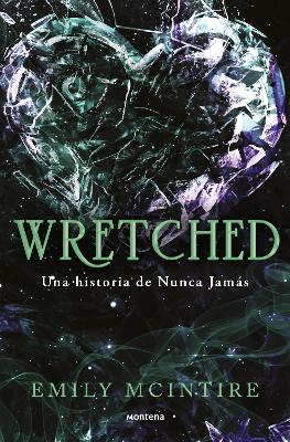 Wretched. Una historia de Nunca Jamas / Wretched. A Never After Novel