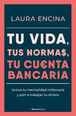 Tu vida, tus normas, tu cuenta bancaria / Your Life, Your Rules, Your Bank Accou nt