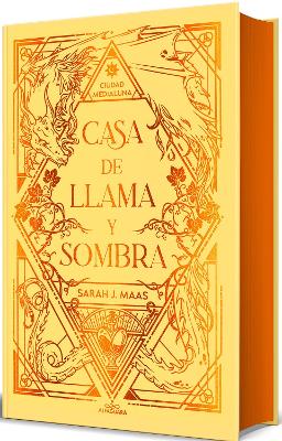 Casa de llama y sombra (Edicion limitada, cantos pintados) / House o f Flame and  Shadow (Limited Edition, Sprayed Edges)