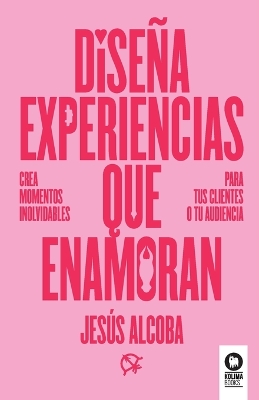 Disena experiencias que enamoran