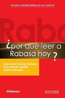 ?Por que leer a Rabasa hoy?