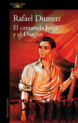 El camarada Jorge y el Dragon / Comrade Jorge and the Dragon