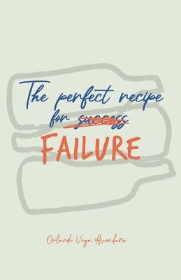 Perfect Recipe For Failure