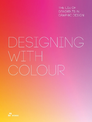 Designing with Colour. the Use of Gradients in Graphic Design