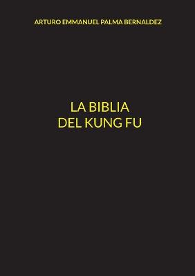 La Biblia del Kung Fu