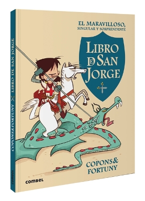 El Maravilloso, Singular Y Sorprendente Libro de San Jorge / The Marvelous, Singular, and Suprising Book of Saint George