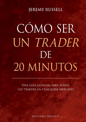 Como Ser Un Trader de 20 Minutos