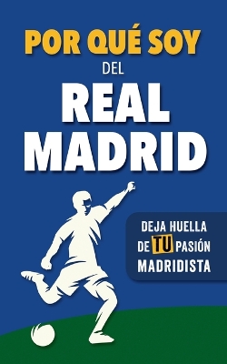 Por qu? soy del Real Madrid