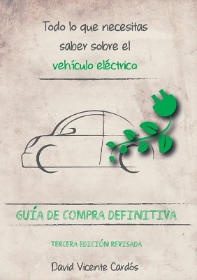 Todo lo que necesitas saber sobre el vehiculo electrico