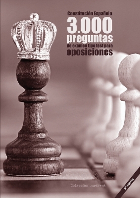 Constitucion Espanola. 3000 preguntas de examen tipo test para oposiciones [2a. Ed]