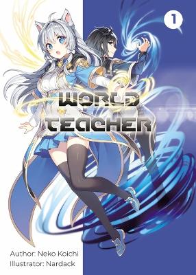 World Teacher: Special Agent in Another World Volume 1