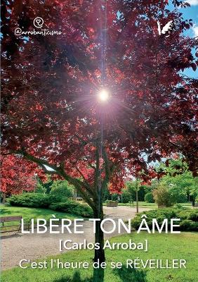 Libere ton ame