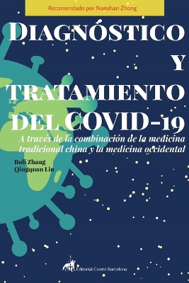 Diagnostico y tratamiento del COVID-19 a traves de la combinacion de la Medicina Tradicional China y la Medicina Occidental