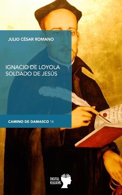 Ignacio de Loyola, soldado de Jesus