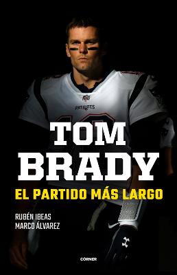 Tom Brady. El partido mas largo / Tom Brady. The Longest Match