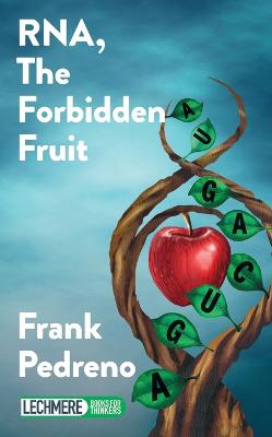 RNA, The Forbidden Fruit