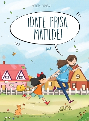 !Date prisa, Matilde!