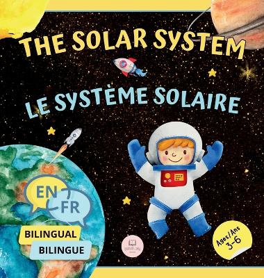 Solar System for Bilingual Kids / Le Systeme Solaire Pour les Enfants Bilingues