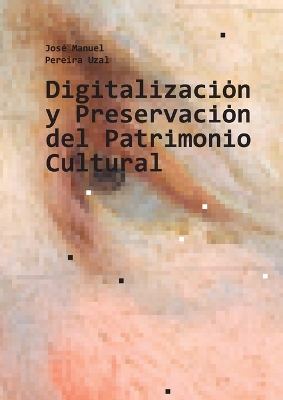 Digitalizacion y Preservacion del Patrimonio Cultural