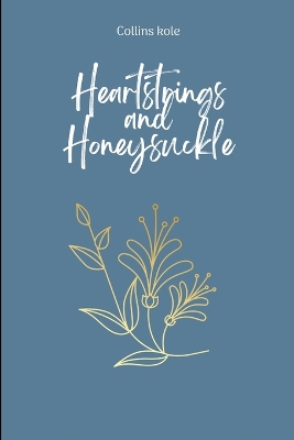 Heartstrings and Honeysuckle