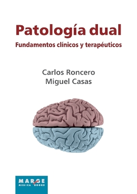 Patologia dual. Fundamentos clinicos y terapeuticos