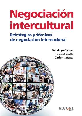 Negociacion intercultural. Estrategias y tecnicas de negociacion internacional