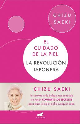 El cuidado de la piel: La revolucion japonesa / The Japonese Skincare Revolution