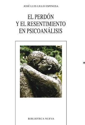 El Perdon Y El Resentimiento En Psicoanalisis