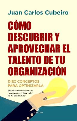 Como Descubrir Y Aprovechar El Talento de Tu Organizacion