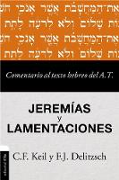 Comentario Al Texto Hebreo del Antiguo Testamento - Jerem?as Y Lamentaciones