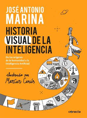 Historia visual de la inteligencia / A Visual History of Intelligence: From the Beginnings of Humanity to Artificial Intelligence