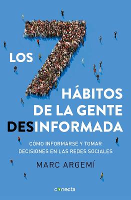 Los 7 habitos de la gente desinformada / 7 Habits of Misinformed People