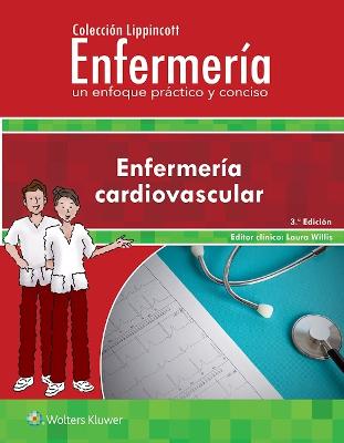 Coleccion Lippincott Enfermeria. Un enfoque practico y conciso: Enfermeria cardiovascular