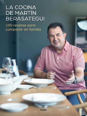 La cocina de Martin Berasategui 100 recetas para compartir en familia / Martin  Berasategui's Kitchen: 100 Recipes to Share with your Family