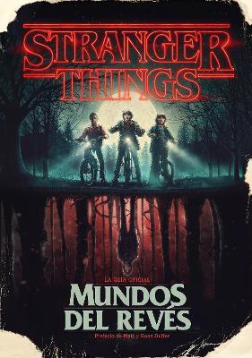 Stranger Things. Mundos al reves / Stranger Things: Worlds Turned Upside Down