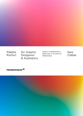 Palette Perfect For Graphic Designers And Illustrators: Colour Combinations, Meanings and Cultural References