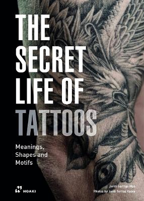 Secret Life of Tattoos: Meanings, Shapes and Motifs