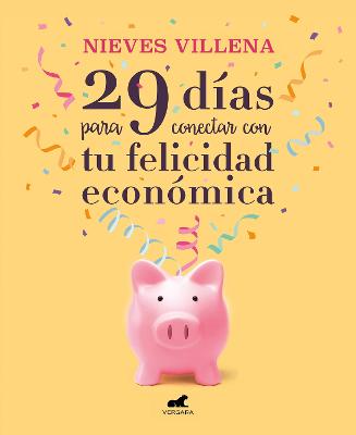 29 dias para conectar con tu felicidad economica / 29 Days to Reach Your Financi al  Happiness