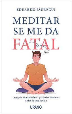 Meditar Se Me Da Fatal