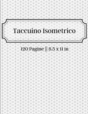 Taccuino Isometrico - 120 Pagine 8,5 x 11 in