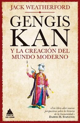 Genghis Khan Y El Inicio del Mundo Moderno