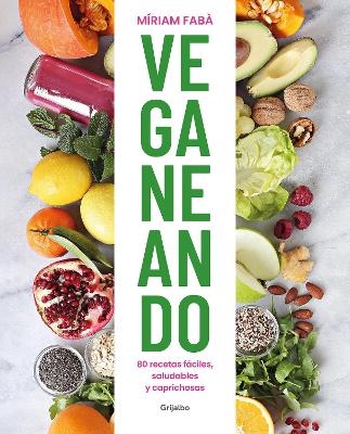 Veganeando. 80 recetas faciles, saludables / Viganing. 80 Easy and Healthy Recip es