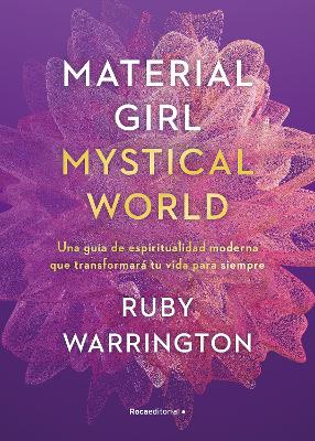 Material Girl, Mystical World: Una guia de espiritualidad moderna que transforma ra tu vida para siempre / The Now Age Guide to a High-vibe Life
