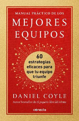 Manual practico de los mejores equipos: 60 estrategias eficaces para que tu equi po triunfe / The Culture Playbook