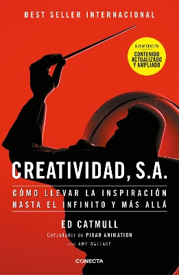 Creatividad, S.A.: Como llevar la inspiracion hasta el infinito y mas alla (Ed. Ampliada) / Creativity, Inc. (The Expanded Edition)