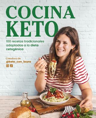 Cocina keto: 100 recetas tradicionales adaptadas a la dieta cetogenica / The Ket o Kitchen: 100 Traditional Recipes Modified for the Ketogenic Diet