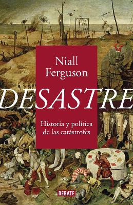 Desastre: Historia y politica de las catastrofes / The Politics of Catastrophe